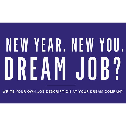 New Year. New You. Dream Job?